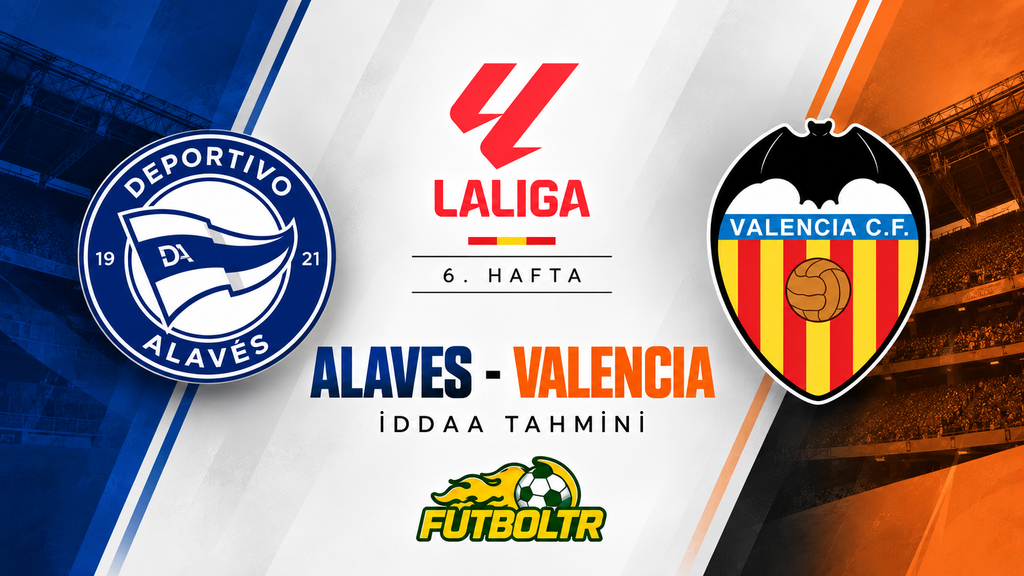 İspanya La Liga Alaves Valencia İddaa Tahmini