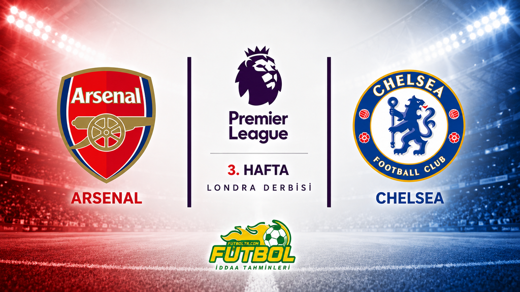 İngiltere Premier Lig Arsenal Chelsea İddaa Tahmini
