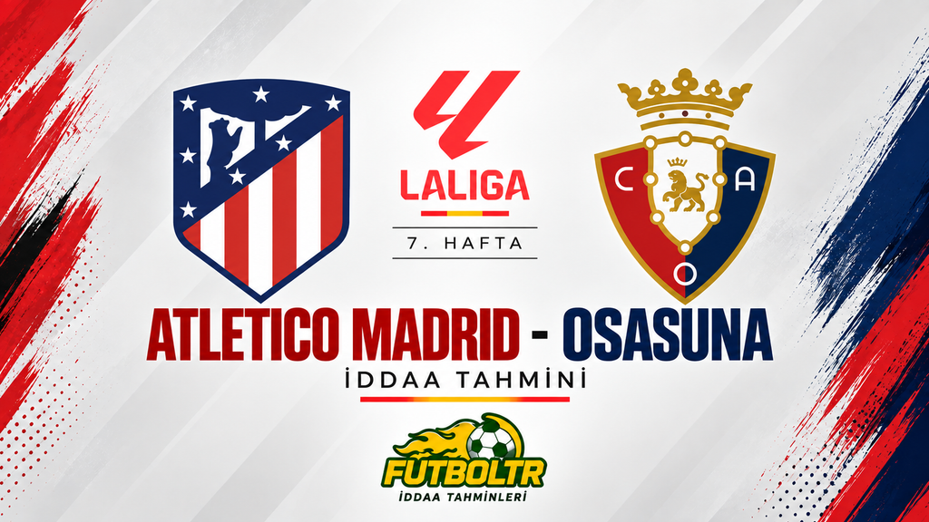 İspanya La Liga Atletico Madrid Osasuna İddaa Tahmini