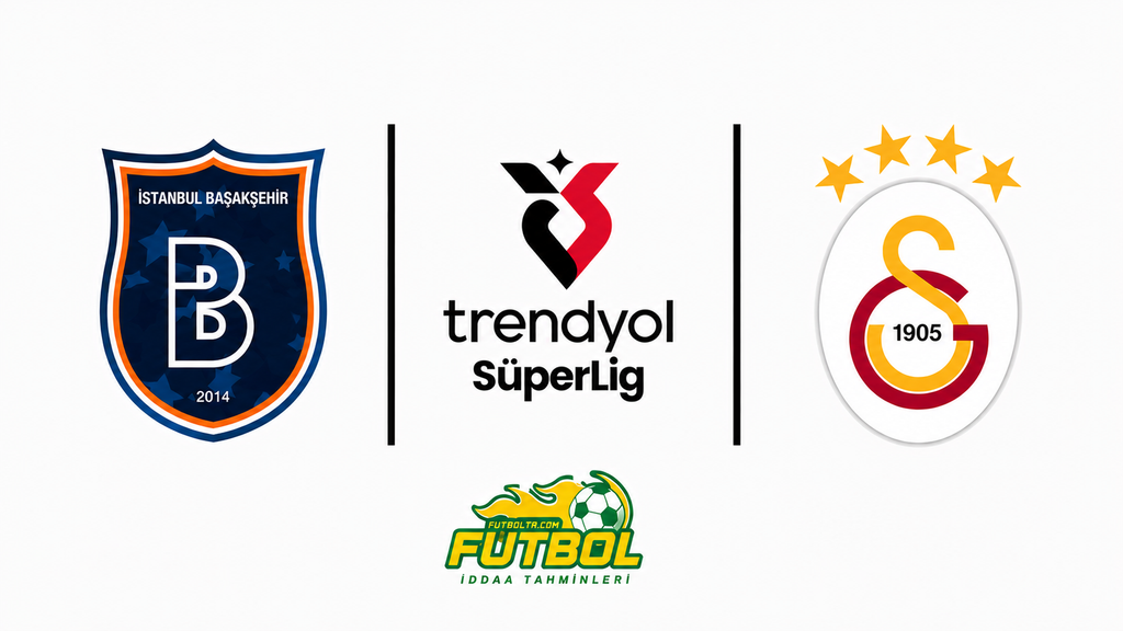 Trendyol Süper Lig Başakşehir Galatasaray İddaa Tahmini