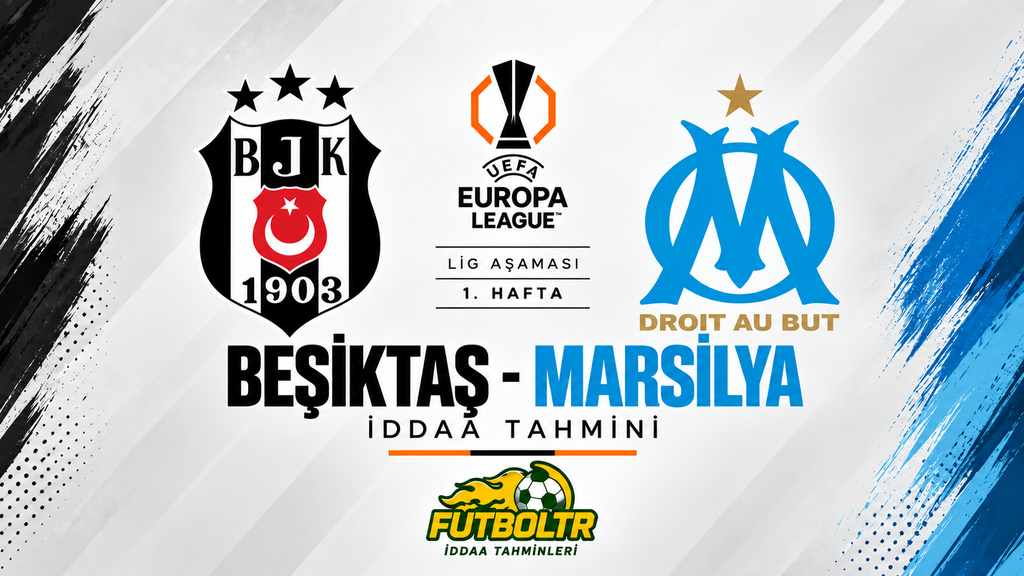 UEFA Avrupa Ligi Beşiktaş Marsilya İddaa Tahmini
