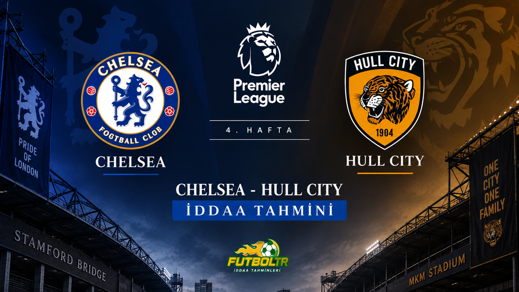 İngiltere Premier Lig Chelsea Hull City İddaa Tahmini
