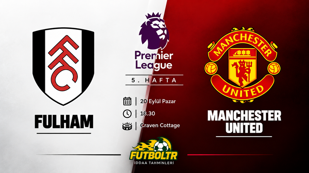 İngiltere Premier Lig Fulham Manchester United İddaa Tahmini