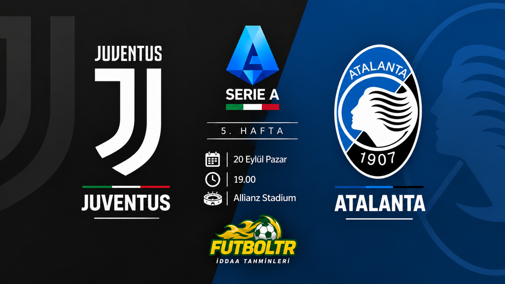 İtalya Serie A Juventus Atalanta İddaa Tahmini