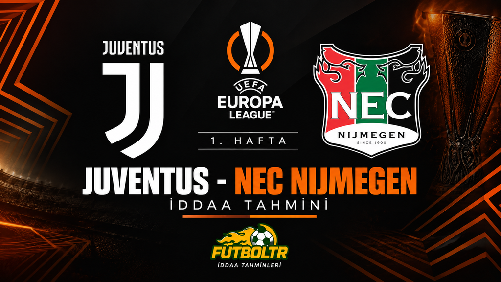 UEFA Avrupa Ligi Juventus NEC Nijmegen İddaa Tahmini
