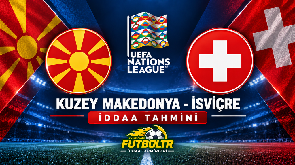 UEFA Uluslar B Ligi Kuzey Makedonya İsviçre İddaa Tahmini
