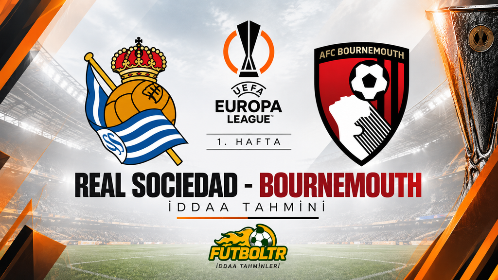 UEFA Avrupa Ligi Real Sociedad Bournemouth İddaa Tahmini
