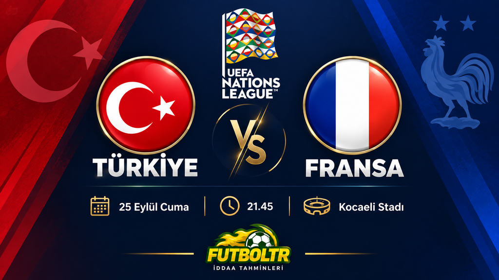 UEFA Uluslar A Ligi Türkiye Fransa İddaa Tahmini