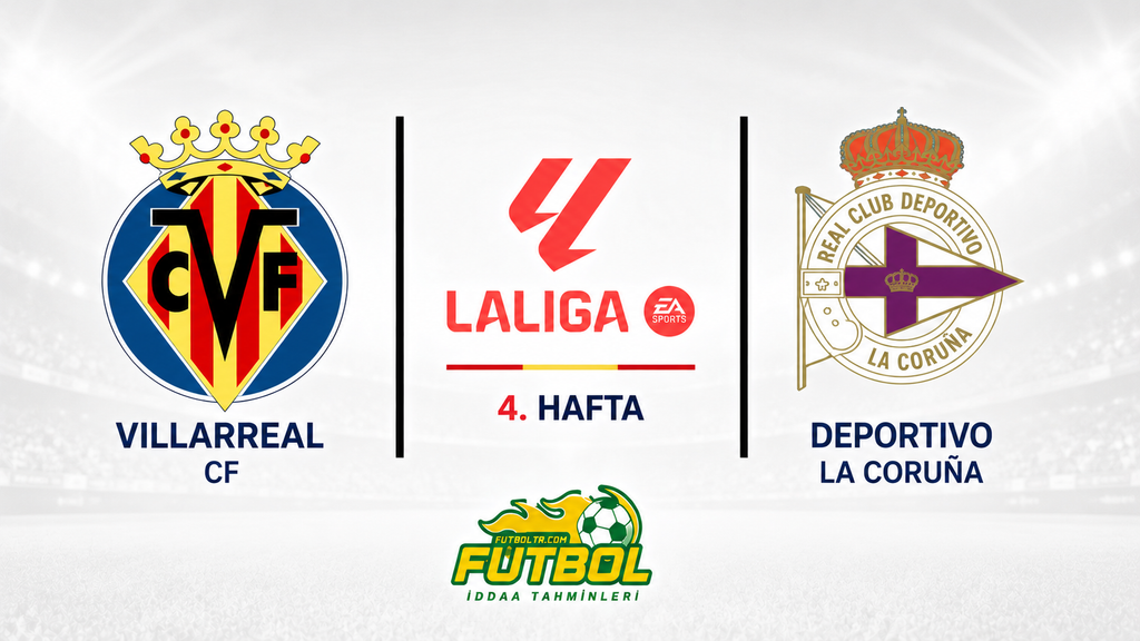 İspanya La Liga Villarreal Deportivo La Coruna Maçı İddaa Tahmini