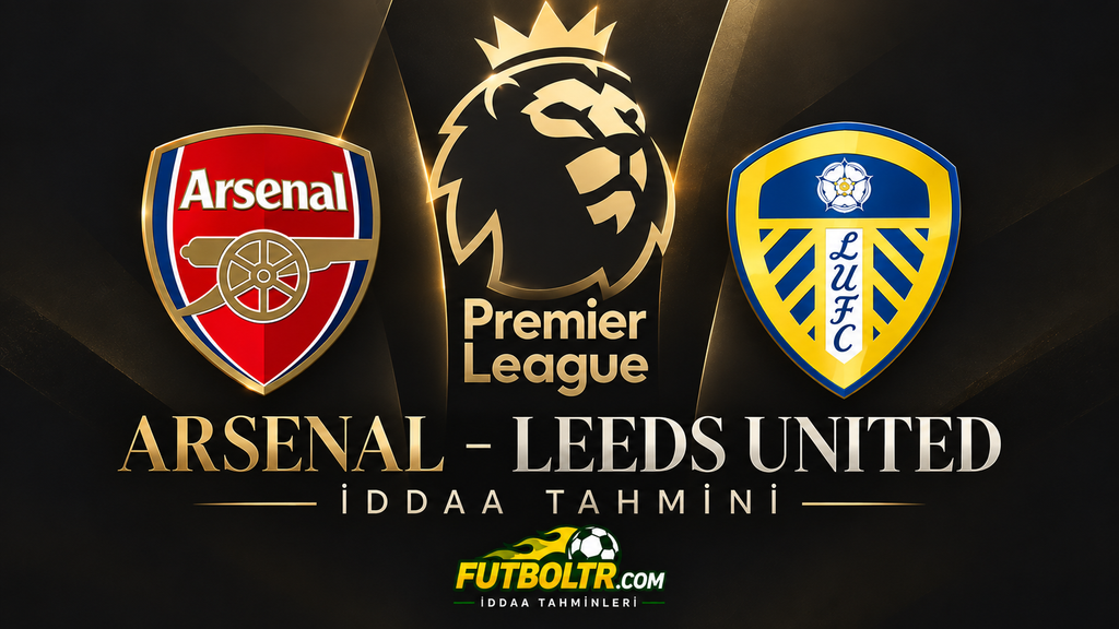 İngiltere Premier Lig Arsenal Leeds United İddaa Tahmini