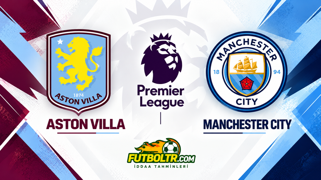 İngiltere Premier Lig Aston Villa Manchester City İddaa Tahmini