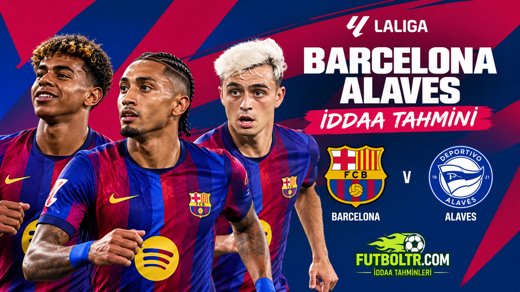 İspanya La Liga Barcelona Alaves İddaa Tahmini