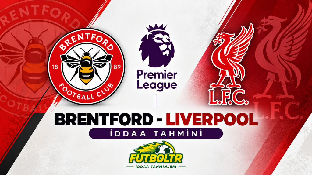İngiltere Premier Lig Brentford Liverpool İddaa Tahmini
