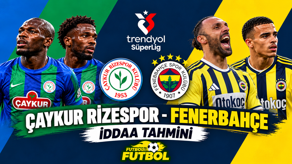 Trendyol Süper Lig Çaykur Rizespor Fenerbahçe İddaa Tahmini
