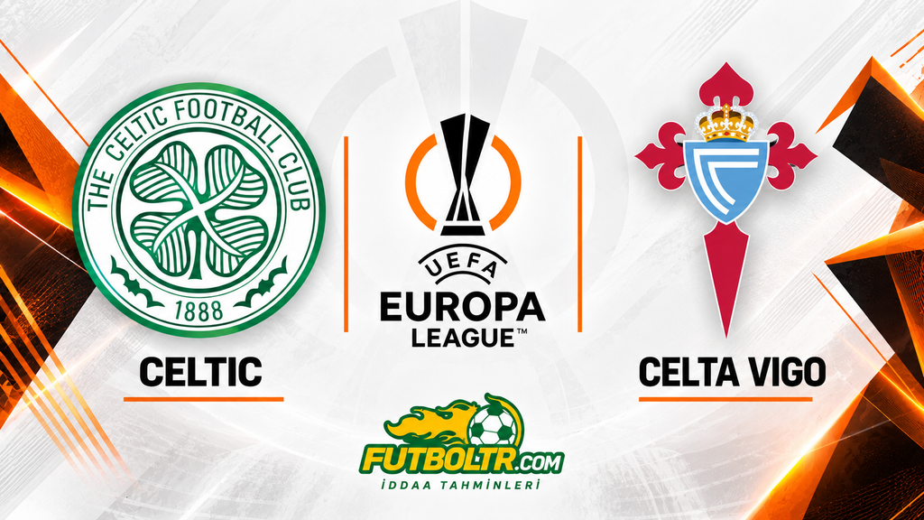 UEFA Avrupa Ligi Celtic Celta Vigo İddaa Tahmini