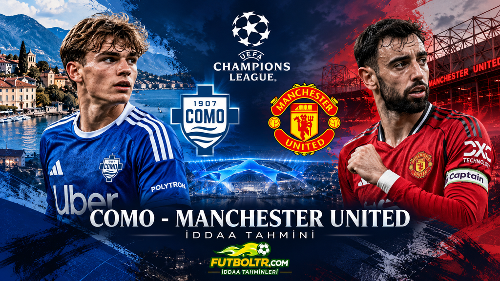 UEFA Şampiyonlar Ligi Como Manchester United İddaa Tahmini