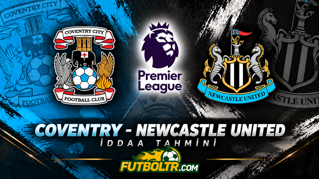 İngiltere Premier Lig Coventry Newcastle United İddaa Tahmini
