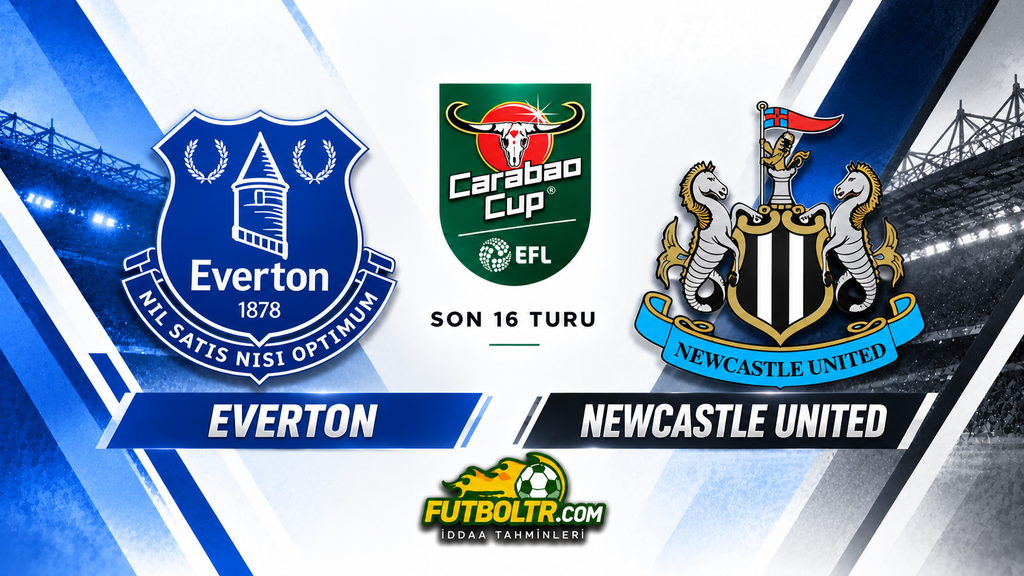 İngiltere Lig Kupası Everton Newcastle United İddaa Tahmini
