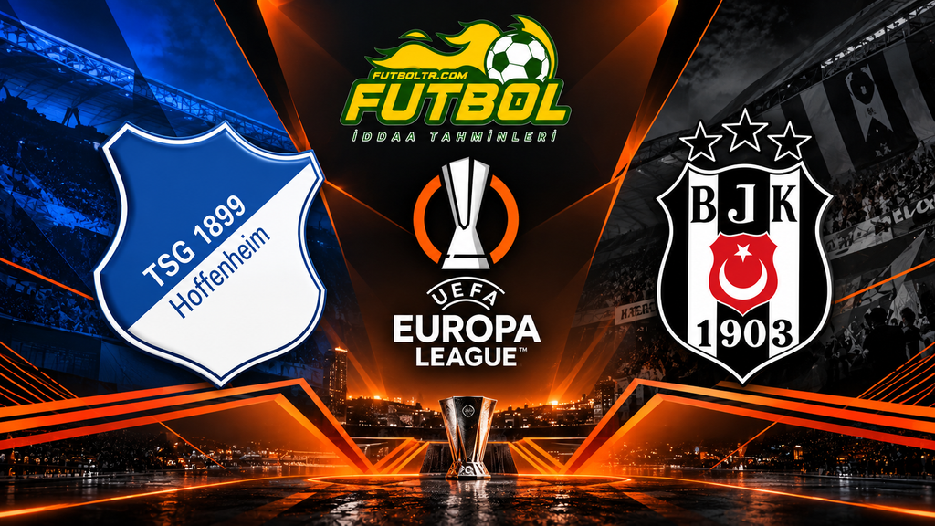 UEFA Avrupa Ligi Hoffenheim Beşiktaş İddaa Tahmini
