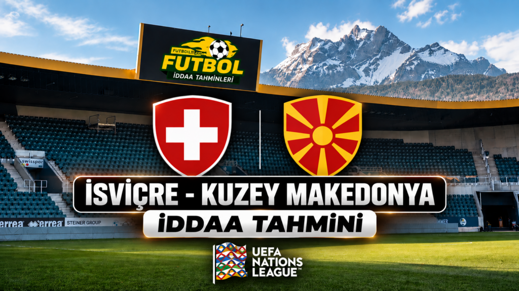 UEFA Uluslar B Ligi İsviçre Kuzey Makedonya İddaa Tahmini
