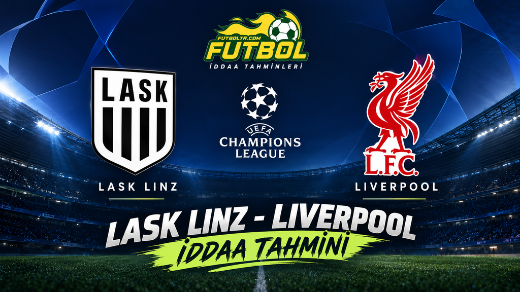 UEFA Şampiyonlar Ligi LASK Linz Liverpool İddaa Tahmini