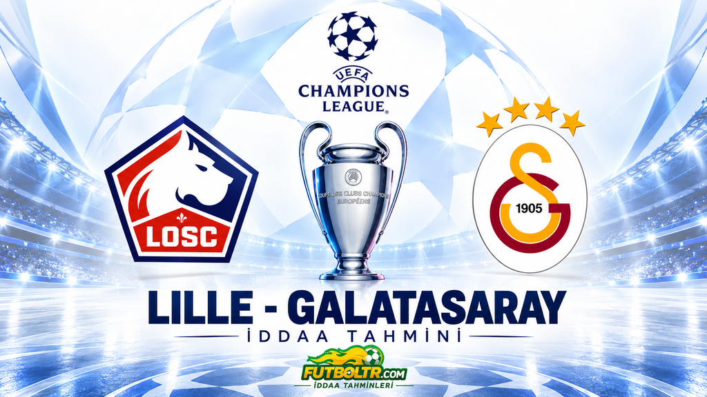 UEFA Şampiyonlar Ligi Lille Galatasaray İddaa Tahmini

