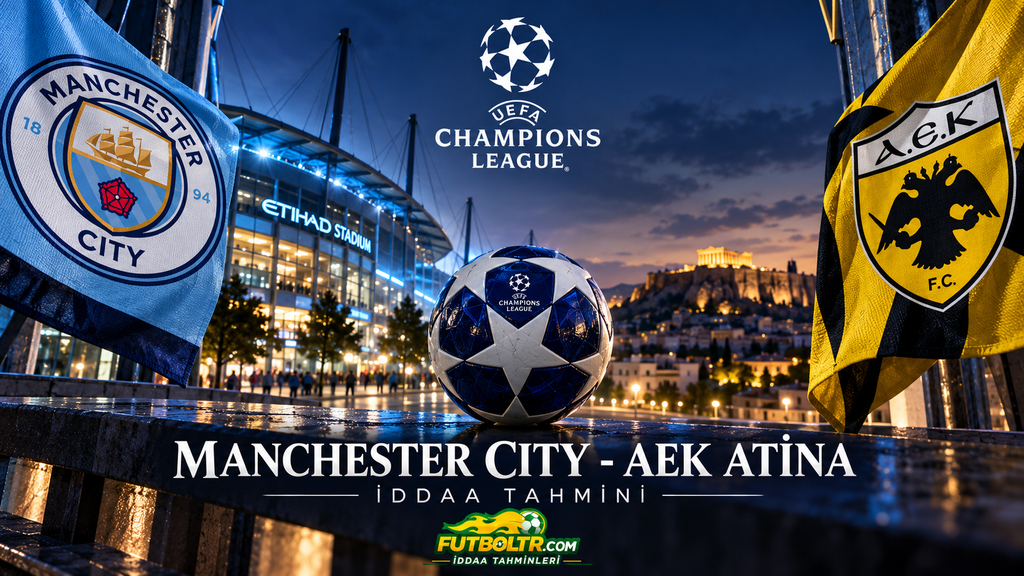 UEFA Şampiyonlar Ligi Manchester City AEK Atina İddaa Tahmini

