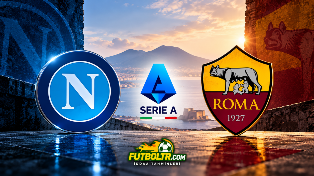 İtalya Serie A Napoli Roma İddaa Tahmini
