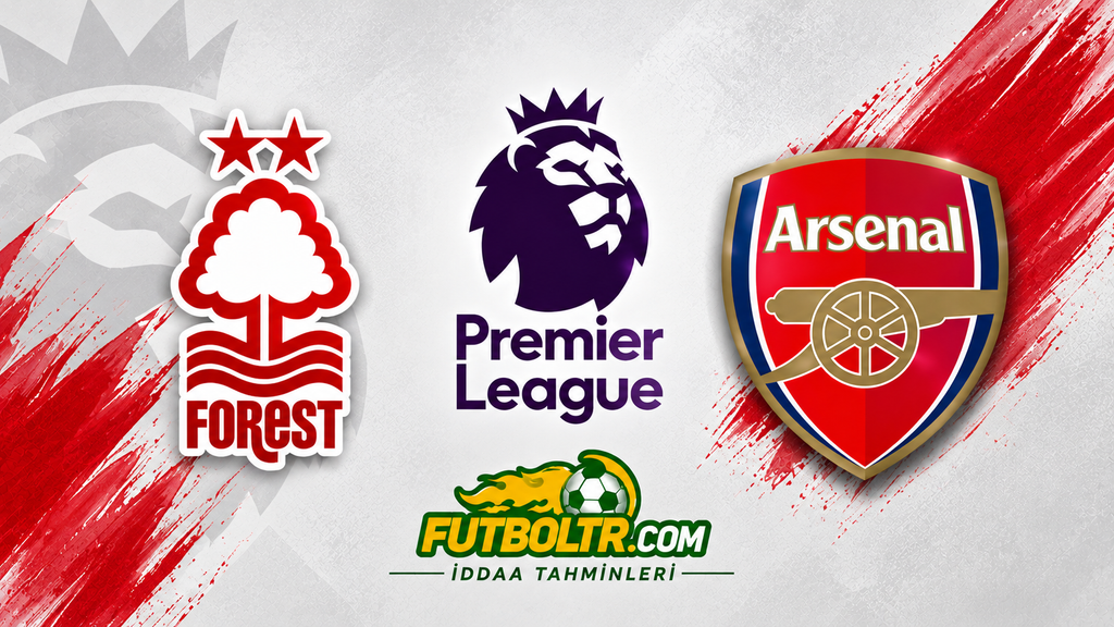İngiltere Premier Lig Nottingham Forest Arsenal İddaa Tahmini