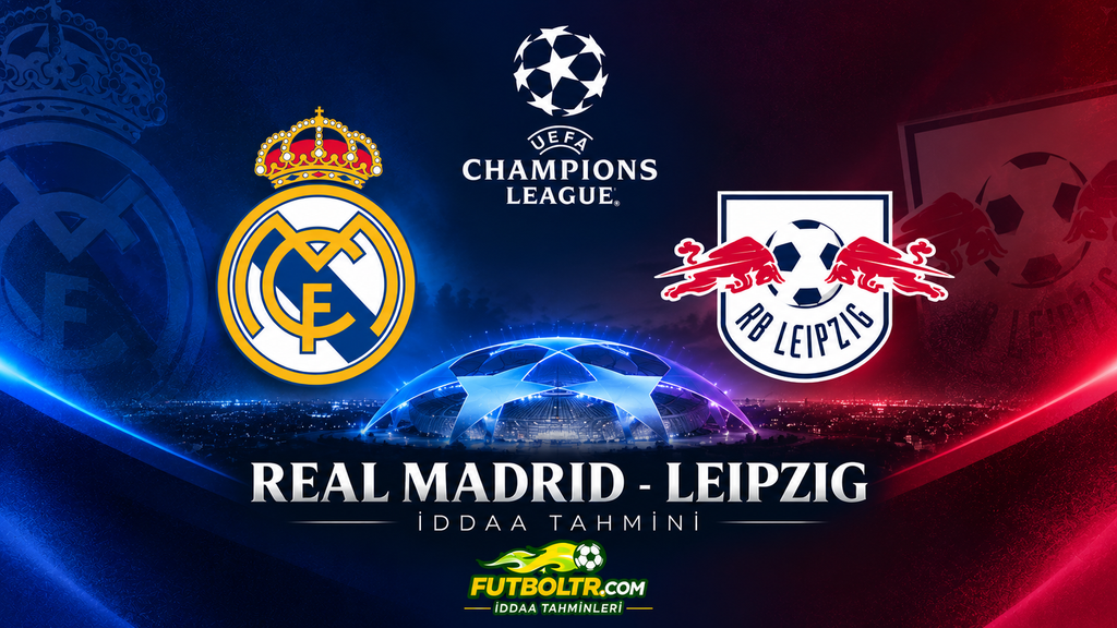 UEFA Şampiyonlar Ligi Real Madrid Leipzig İddaa Tahmini