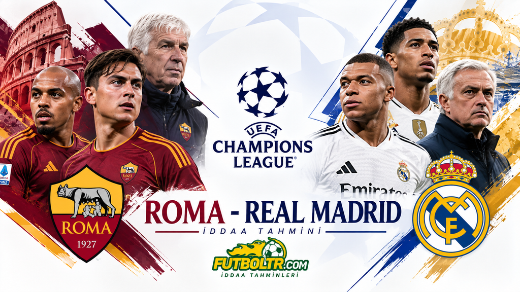UEFA Şampiyonlar Ligi Roma Real Madrid İddaa Tahmini