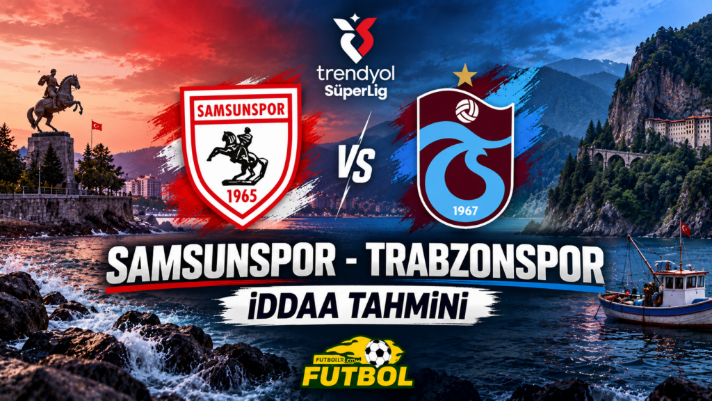 Trendyol Süper Lig Samsunspor Trabzonspor İddaa Tahmini
