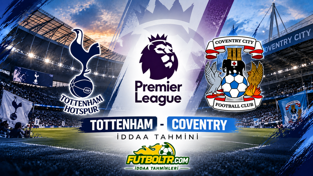 İngiltere Premier Lig Tottenham Coventry İddaa Tahmini
